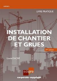 Installation de chantier et grues : livre pratique