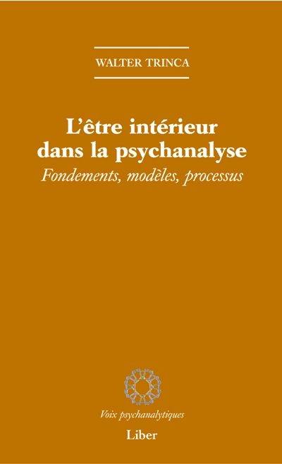 L'être intérieur dans la psychanalyse : fondements, modèles, processus