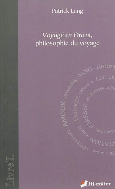 Voyage en Orient : philosophie du voyage