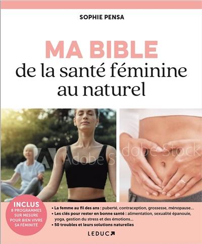 Ma bible de la santé féminine au naturel