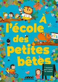 A l'école des petites bêtes : 7 histoires pour aimer la rentrée A l'école des petites bêtes : 7 histoires pour aimer la rentrée
