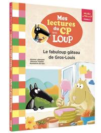 Le fabuloup gâteau de Gros-Louis : milieu et fin de CP, niveau 2