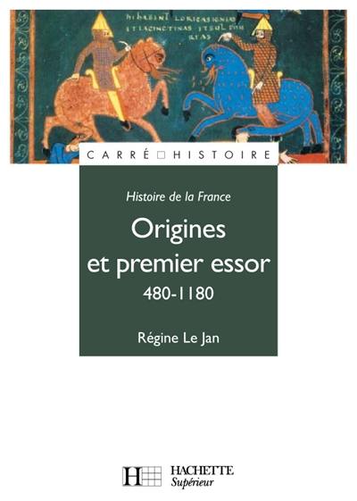 Histoire de la France. Origines et premier essor, 480-1180