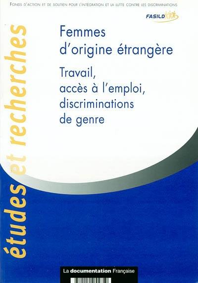 Femmes d'origine étrangère : travail, accès à l'emploi, discriminations de genre