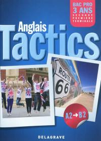 Tactics, anglais A2-B2 : bac pro 3 ans, seconde, première, terminale