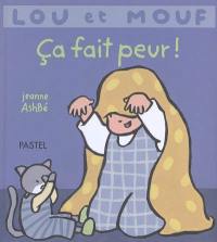 Lou et Mouf. Ça fait peur !