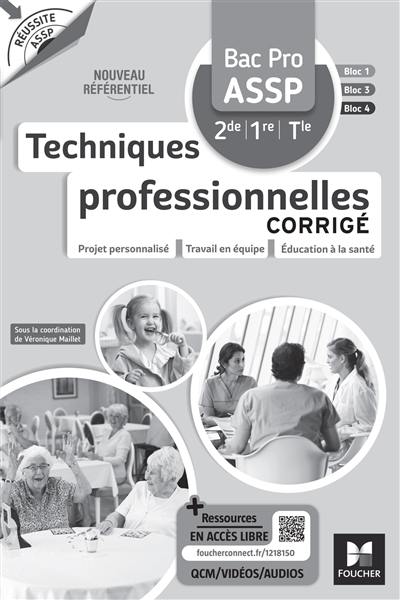 Techniques professionnelles bac pro ASSP, 2de, 1re, terminale : corrigé : projet personnalisé, travail en équipe, éducation à la santé