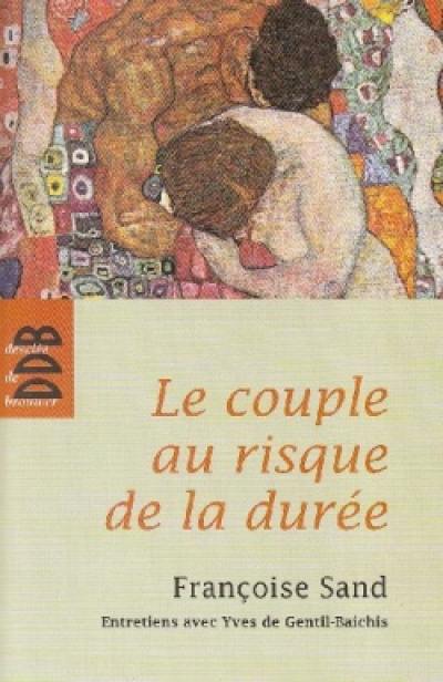 Le couple au risque de la durée : entretiens avec Yves de Gentil-Baichis