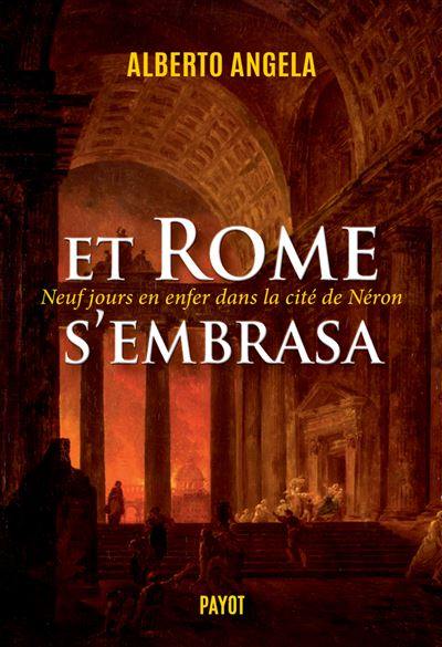 La trilogie de Néron. Vol. 2. Et Rome s'embrasa : neuf jours en enfer dans la cité de Néron