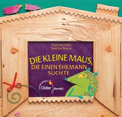 Die kleine Maus, die einen Ehemann suchte. La souris qui cherchait un mari