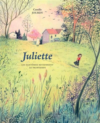 Juliette : les fantômes reviennent au printemps