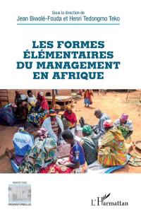 Les formes élémentaires du management en Afrique