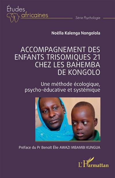 Accompagnement des enfants trisomiques 21 chez les Bahemba de Kongolo : une méthode écologique, psycho-éducative et systémique