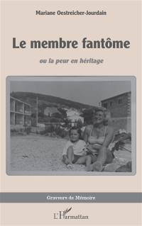 Le membre fantôme ou La peur en héritage