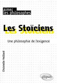 Les stoïciens : une philosophie de l'exigence