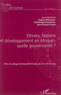 Ethnies, nations et développement en Afrique : quelle gouvernance ? : actes du colloque de Brazzaville, Congo, du 26 au 28 mai 2014