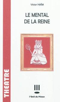 Le mental de la reine