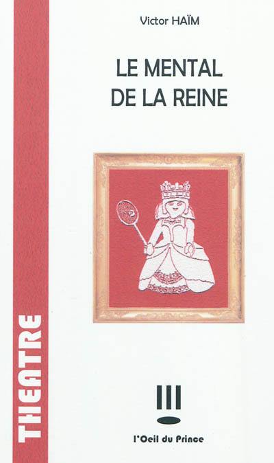 Le mental de la reine