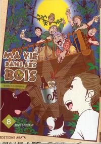 Ma vie dans les bois. Vol. 8. Rêve d'enfant