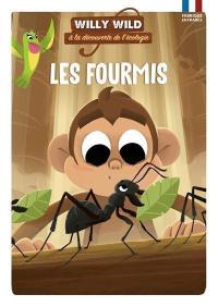 Willy Wild à la découverte de l'écologie. Les fourmis