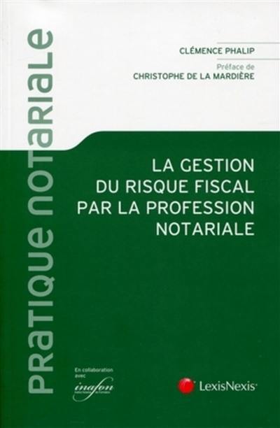 La gestion du risque fiscal par la profession notariale