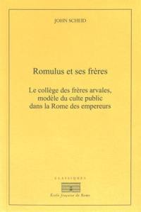 Romulus et ses frères : le collège des frères arvales, modèle du culte public dans la Rome des empereurs