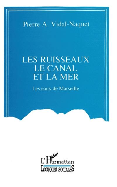 Les Ruisseaux, le canal et la mer : les eaux de Marseille