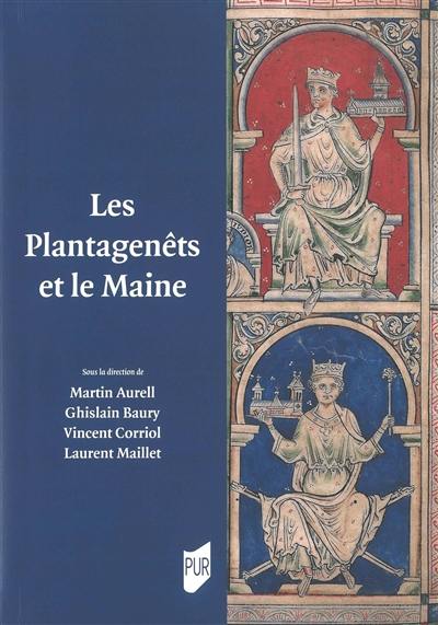 Les Plantagenêts et le Maine : territoires, relais et représentations du pouvoir