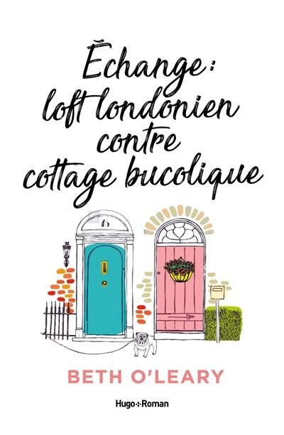 Echange loft londonien contre cottage bucolique