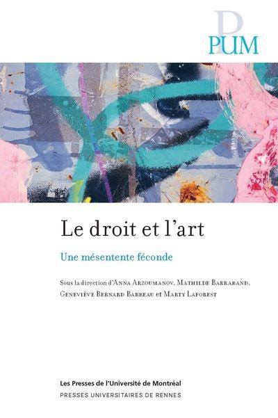 Le droit et l'art : une mésentente féconde