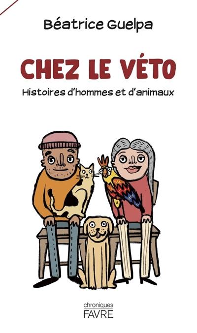 Chez le véto : histoires d'hommes et d'animaux