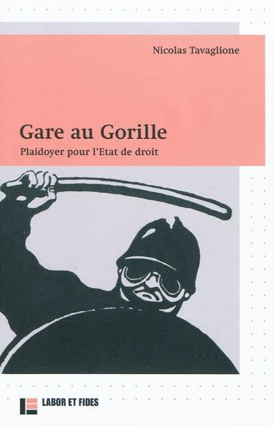 Gare au gorille : plaidoyer pour l'Etat de droit