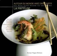 La friteuse autour du monde avec des chefs : France, Belgique, Allemagne, Royaume-Uni, Italie, Japon, USA, Russie