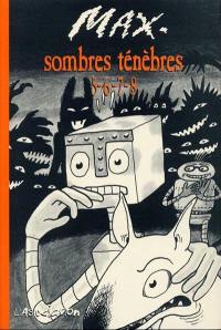 Sombres ténèbres. Vol. 5-6-7-8