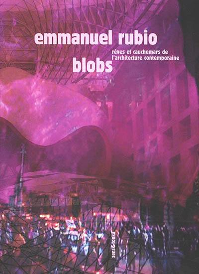 Blobs : rêves et cauchemars de l'architecture à l'heure de l'informatique