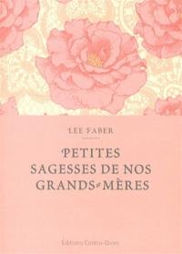 Petites sagesses de nos grands-mères : des conseils éprouvés au fil des siècles et transmis de génération en génération