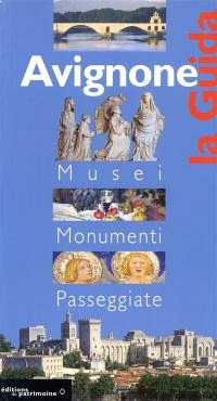 Avignon : guide des musées et des monuments