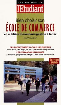 Bien choisir son école de commerce : et sa filière d'économie-gestion à la fac