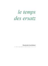 Le temps des ersatz