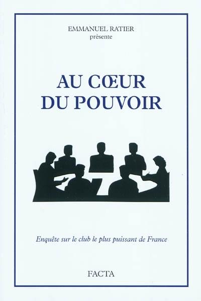 Au coeur du pouvoir : enquête sur le club le plus puissant de France