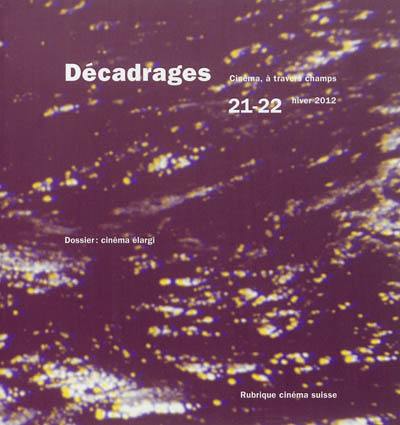 Décadrages, n° 21-22. Cinéma élargi