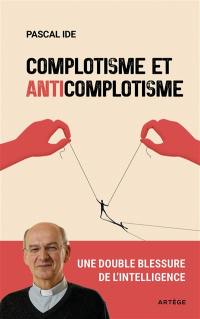 Complotisme et anticomplotisme : une double blessure de l'intelligence