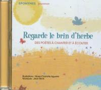 Regarde le brin d'herbe : des poètes à chanter et à écouter