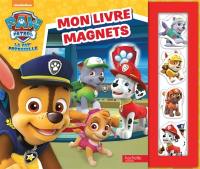 La Pat' Patrouille : mon livre magnets