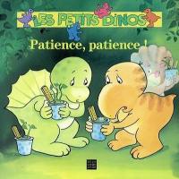 Les petits dinos. Patience, patience !