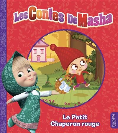 Les contes de Masha. Le Petit Chaperon rouge