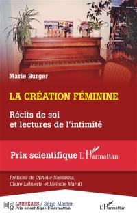 La création féminine : récits de soi et lectures de l'intimité