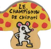 Le champignon de Chipoti