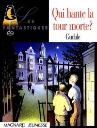 Qui hante la tour morte ?