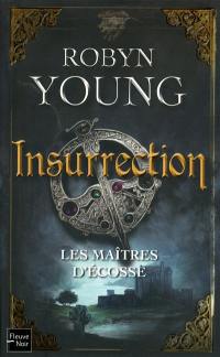 Les maîtres d'Ecosse. Vol. 1. Insurrection